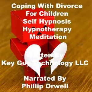 «Coping With Divorce Self Hypnosis Hypnotherapy Meditation» by Key Guy Technology LLC