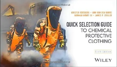Quick Selection Guide to Chemical Protective Clothing, 6th Edition (repost)