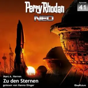 «Perry Rhodan Neo - Episode 41: Zu den Sternen» by Marc A. Herren