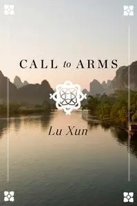 «Call to Arms» by Lu Xun