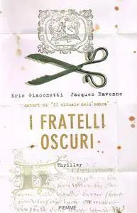 Eric Giacometti, Jacques Ravenne - I Fratelli Oscuri