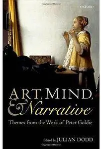 Art, Mind, and Narrative: Themes from the Work of Peter Goldie [Repost]