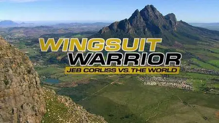Wingsuit Warrior: Jeb Corliss vs. The World (2014)