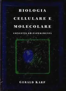 Gerald Karp, "Biologia cellulare e molecolare: Concetti e esperimenti"