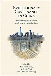 Evolutionary Governance in China: State–Society Relations under Authoritarianism