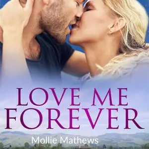 «Love Me Forever» by Mollie Mathews