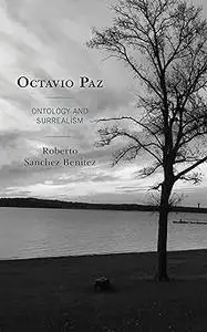 Octavio Paz: Ontology and Surrealism
