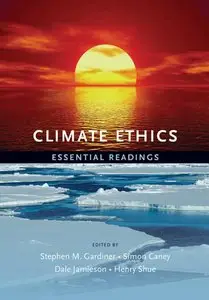 Climate Ethics: Essential Readings (repost)