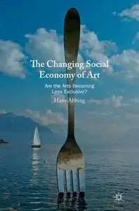 The Changing Social Economy of Art: Are the Arts Becoming Less Exclusive?