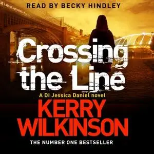 «Crossing the Line» by Kerry Wilkinson