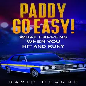 «Paddy, Go Easy! What Happens When You Hit And Run?» by David Hearne