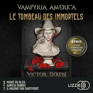 Victor Dixen, "Vampyria America, tome 1 : Le tombeau des immortels