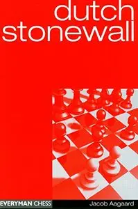 Dutch Stonewall (Everyman Chess) by Jacob Aagaard