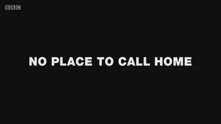 BBC - No Place to Call Home (2016)