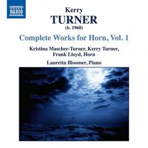 Kerry Turner, Lauretta Bloomer, Kerry Turner - Kerry Turner: Complete Works for Horn, Vol. 1 (2020)