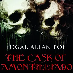 «The Cask of Amontilliado» by Edgar Allan Poe