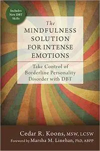 The Mindfulness Solution for Intense Emotions: Take Control of Borderline Personality Disorder with DBT (Repost)