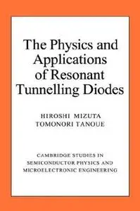 The Physics and Applications of Resonant Tunnelling Diodes