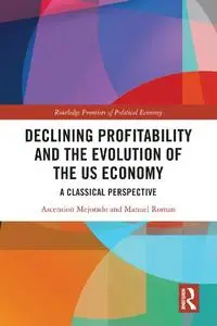 Declining Profitability and the Evolution of the US Economy: A Classical Perspective