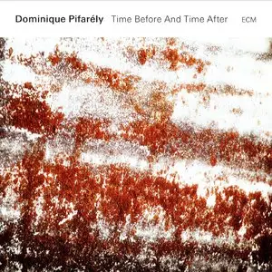 Dominique Pifarely - Time Before And Time After (2015) [Official Digital Download 24/88]