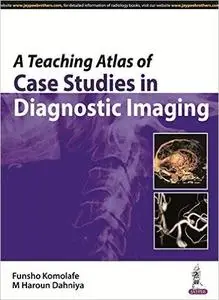 A Teaching Atlas of Case Studies in Diagnostic Imaging (repost)