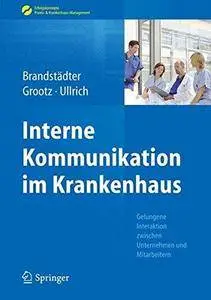 Interne Kommunikation im Krankenhaus: Gelungene Interaktion zwischen Unternehmen und Mitarbeitern (Repost)