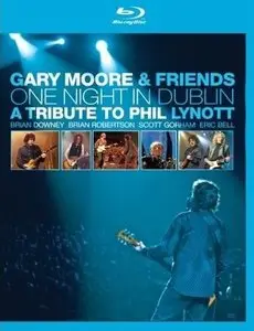 Gary Moore and Friends - One Night In Dublin (2005) [Full Blu-Ray]