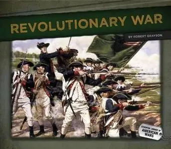 Revolutionary War (Essential Library of American Wars) by Robert Grayson