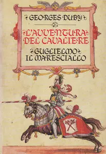 Georges Duby - L'avventura del cavaliere. Guglielmo il Maresciallo