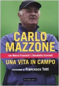 Una vita in campo di Carlo Mazzone