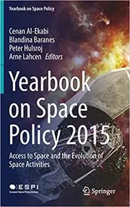 Yearbook on Space Policy 2015: Access to Space and the Evolution of Space Activities (Repost)