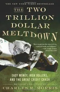 Two Trillion Dollar Meltdown: Easy Money, High Rollers, and the Great Credit Crash (repost)