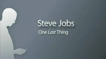 PBS - Steve Jobs: One Last Thing (2011)