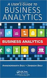 A User's Guide to Business Analytics