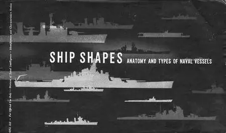 Ship Shapes - Anatomy and Types of Naval Vessels (Repost)