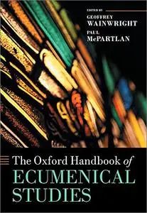 The Oxford Handbook of Ecumenical Studies