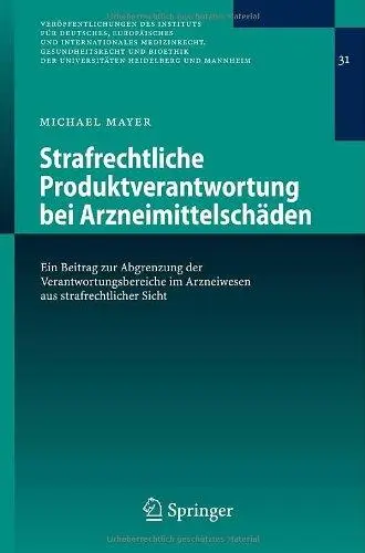 Strafrechtliche Produktverantwortung bei Arzneimittelschäden: Ein Beitrag zur Abgrenzung der Verantwortungsbereiche im Arzneiwe
