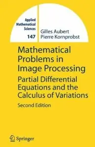 Mathematical Problems in Image Processing: Partial Differential Equations and the Calculus of Variations (2nd edition)