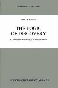 The Logic of Discovery: A Theory of the Rationality of Scientific Research