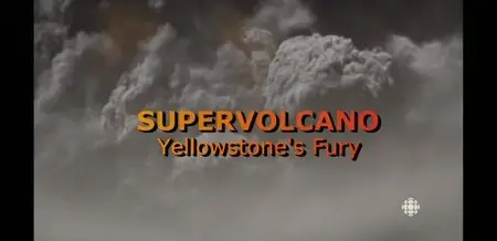 CBC Doc Zone - Supervolcano: Yellowstone's Fury (2013)