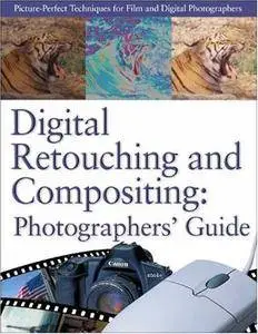 Digital Retouching and Compositing: Photographers' Guide (Power!)(Repost)