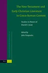 The New Testament and Early Christian Literature in Greco-Roman Contex