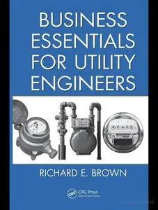 Richard Brown, Business Essentials for Utility Engineers