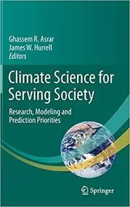 Climate Science for Serving Society: Research, Modeling and Prediction Priorities