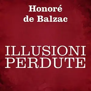 «Illusioni perdute» by Honoré de Balzac