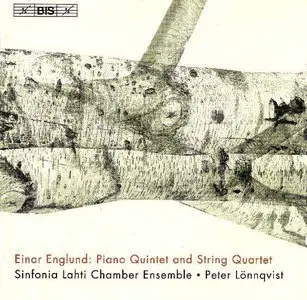 Lahti Sinfonia Ensemble - Englund - Piano Quintet; String Quartet (2005)