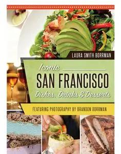 Iconic San Francisco Dishes, Drinks and Desserts (American Palate)