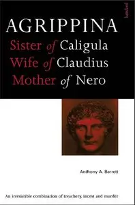 Agrippina: Mother of Nero (Roman Imperial Biographies)