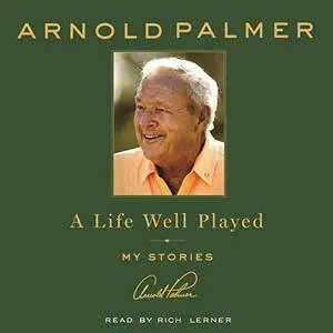 A Life Well Played: My Stories [Audiobook]