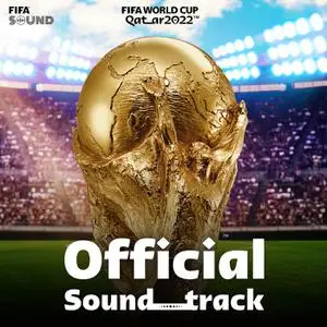 Various Artists - FIFA World Cup Qatar 2022™ [Official Digital Download]